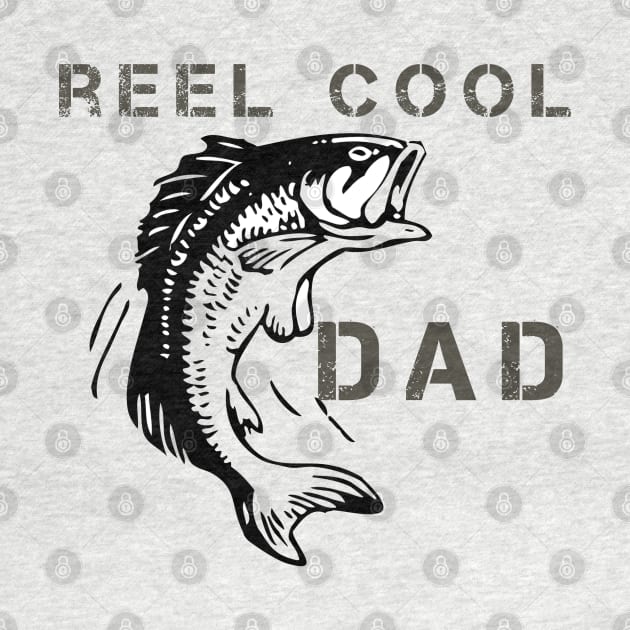 Fishing Dad - Reel Cool Dad - gift fathers day by tedd